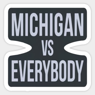 Michigan Vs Everybody Sticker